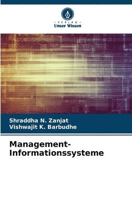 Shraddha N Zanjat, Vishwajit K Barbudhe - Management-Informationssysteme, Häftad