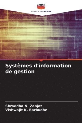 Shraddha N Zanjat, Vishwajit K Barbudhe - Systèmes d'information de gestion, Häftad