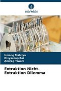 Extraktion Nicht-Extraktion Dilemma