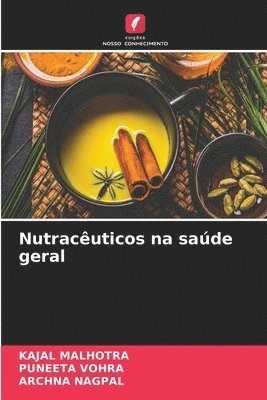 Kajal Malhotra, Puneeta Vohra, Archna Nagpal - Nutracêuticos na saúde geral, Häftad. Tillgänglighet: Lägg i varukorg
