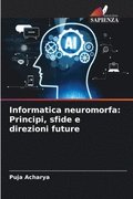 Informatica neuromorfa: Principi, sfide e direzioni future