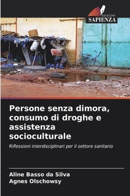 Aline Basso Da Silva, Agnes Olschowsy - Persone senza dimora, consumo di droghe e assistenza socioculturale, Häftad
