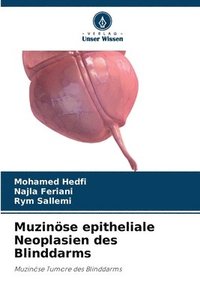 Muzinse epitheliale Neoplasien des Blinddarms