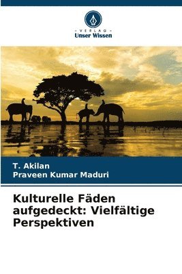 T Akilan, Praveen Kumar Maduri - Kulturelle Fäden aufgedeckt, Häftad