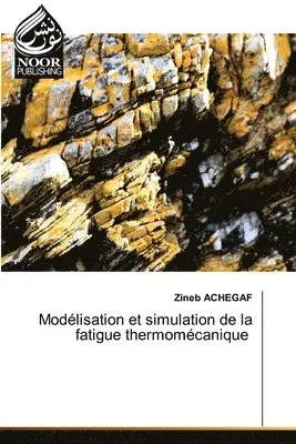Zineb Achegaf - Modélisation et simulation de la fatigue thermomécanique, Häftad. Tillgänglighet: Lägg i varukorg