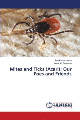 Salil Kumar Gupta, Anushka SenGupta - Mites and Ticks (Acari), Häftad