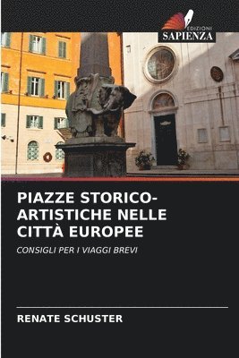 Renate Schuster - Piazze Storico-Artistiche Nelle Città Europee, Häftad