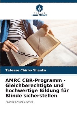 Tafesse Chirbo Shanka - AMRC CBR-Programm - Gleichberechtigte und hochwertige Bildung für Blinde sicherstellen, Häftad. Tillgänglighet: Lägg i varukorg