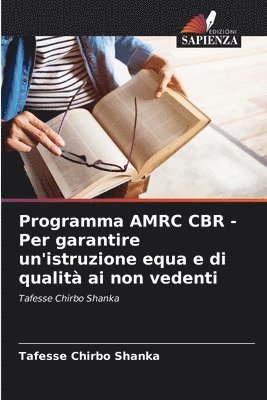 Tafesse Chirbo Shanka - Programma AMRC CBR - Per garantire un'istruzione equa e di qualità ai non vedenti, Häftad. Tillgänglighet: Lägg i varukorg