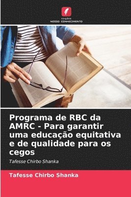 Tafesse Chirbo Shanka - Programa de RBC da AMRC - Para garantir uma educação equitativa e de qualidade para os cegos, Häftad. Tillgänglighet: Lägg i varukorg