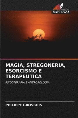 Philippe Grosbois - Magia, Stregoneria, Esorcismo E Terapeutica, Häftad. Tillgänglighet: Lägg i varukorg