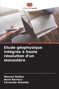 Etude gophysique intgre  haute rsolution d'un monastre