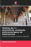Síntese de (-) - pirenoforol, avaliação anticancerígena de heterociclos