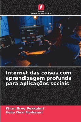 Kiran Sree Pokkuluri, Usha Devi Nedunuri - Internet das coisas com aprendizagem profunda para aplicações sociais, Häftad