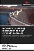 Influence of adding metakaolin to high-strength concrete