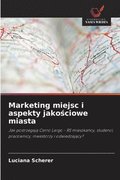 Marketing miejsc i aspekty jako?ciowe miasta