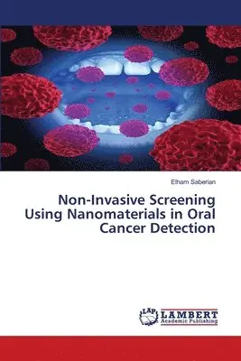Elham Saberian - Non-Invasive Screening Using Nanomaterials in Oral Cancer Detection, Häftad. Tillgänglighet: Lägg i varukorg