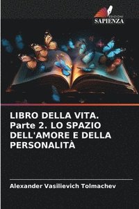 LIBRO DELLA VITA. Parte 2. LO SPAZIO DELL'AMORE E DELLA PERSONALITÀ