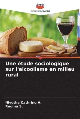 Nivetha Cathrine A, Regina S - étude sociologique sur l'alcoolisme en milieu rural, Häftad. Tillgänglighet: Lägg i varukorg