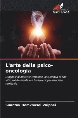 Suantak Demkhosei Vaiphei - L'arte della psico-oncologia, Häftad. Tillgänglighet: Lägg i varukorg