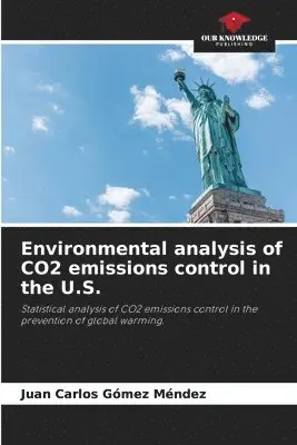 Juan Carlos Gómez Méndez - Environmental analysis of CO2 emissions control in the U.S., Häftad. Tillgänglighet: Lägg i varukorg