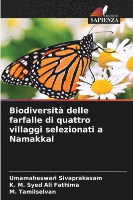 Umamaheswari Sivaprakasam, K M Syed Ali Fathima, M Tamilselvan - Biodiversità delle farfalle di quattro villaggi selezionati a Namakkal, Häftad