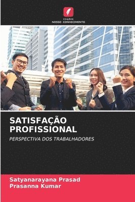 Satyanarayana Prasad, Prasanna Kumar - Satisfação Profissional, Häftad. Tillgänglighet: Lägg i varukorg