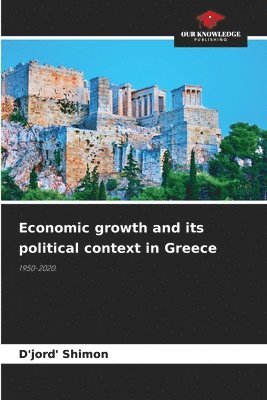 D'Jord' Shimon - Economic growth and its political context in Greece, Häftad