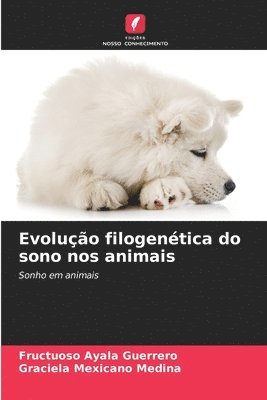 Fructuoso Ayala Guerrero, Graciela Mexicano Medina - Evolução filogenética do sono nos animais, Häftad