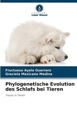 Fructuoso Ayala Guerrero, Graciela Mexicano Medina - Phylogenetische Evolution des Schlafs bei Tieren, Häftad