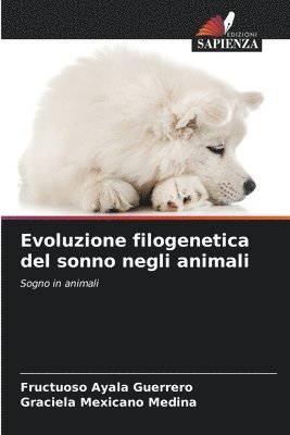 Fructuoso Ayala Guerrero, Graciela Mexicano Medina - Evoluzione filogenetica del sonno negli animali, Häftad