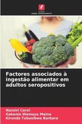 Factores associados � ingest�o alimentar em adultos seropositivos