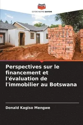 Donald Kagiso Mengwe - Perspectives sur le financement et l'évaluation de l'immobilier au Botswana, Häftad. Tillgänglighet: Lägg i varukorg