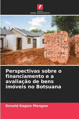 Perspectivas sobre o financiamento e a avaliação de bens imóveis no Botsuana