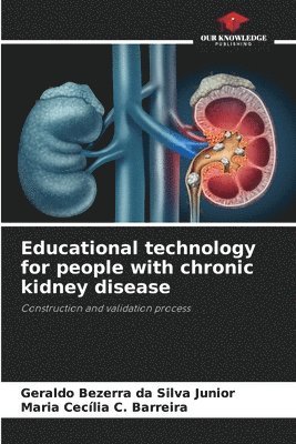 Geraldo Bezerra Da Silva Junior, Maria Cecília C Barreira - Educational technology for people with chronic kidney disease, Häftad