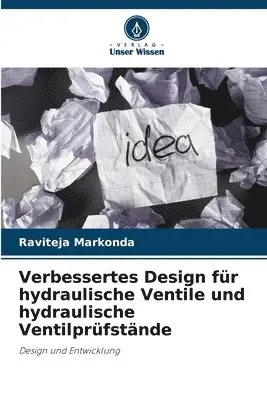Raviteja Markonda - Verbessertes Design für hydraulische Ventile und hydraulische Ventilprüfstände, Häftad. Tillgänglighet: Lägg i varukorg