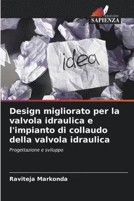 Raviteja Markonda - Design migliorato per la valvola idraulica e l'impianto di collaudo della valvola idraulica, Häftad. Tillgänglighet: Lägg i varukorg