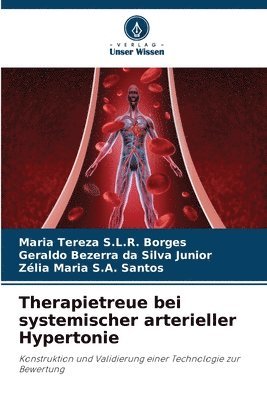 Maria Tereza S L R Borges, Geraldo Bezerra Da Silva Junior, Zélia Maria S a Santos - Therapietreue bei systemischer arterieller Hypertonie, Häftad