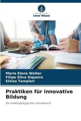 Maria Elena Walter, Filipe Silva Siqueira, Eloisa Tampieri - Praktiken für innovative Bildung, Häftad. Tillgänglighet: Lägg i varukorg