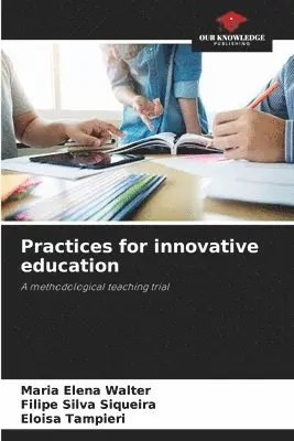 Maria Elena Walter, Filipe Silva Siqueira, Eloisa Tampieri - Practices for innovative education, Häftad. Tillgänglighet: Lägg i varukorg