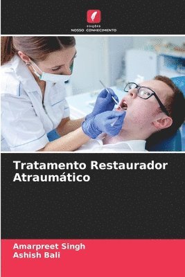 Amarpreet Singh, Ashish Bali - Tratamento Restaurador Atraumático, Häftad