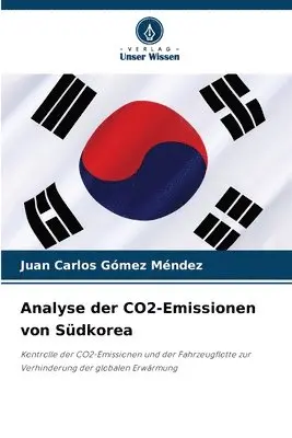 Juan Carlos Gómez Méndez - Analyse der CO2-Emissionen von Südkorea, Häftad. Tillgänglighet: Lägg i varukorg