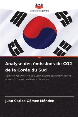Juan Carlos Gómez Méndez - Analyse des émissions de CO2 de la Corée du Sud, Häftad. Tillgänglighet: Lägg i varukorg