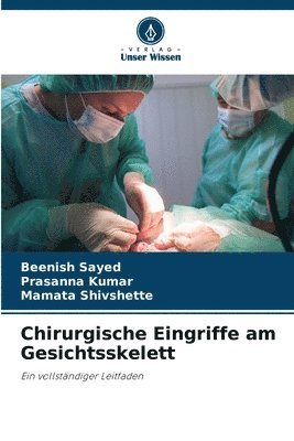 Beenish Sayed, Prasanna Kumar, Mamata Shivshette - Chirurgische Eingriffe am Gesichtsskelett, Häftad. Tillgänglighet: Lägg i varukorg
