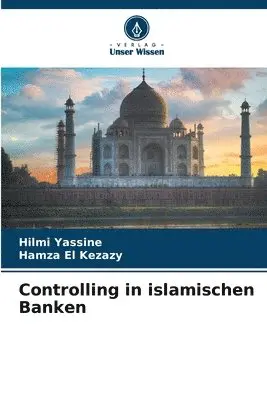 Hilmi Yassine, Hamza El Kezazy - Controlling in islamischen Banken, Häftad. Tillgänglighet: Lägg i varukorg