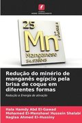 Redu��o do min�rio de mangan�s eg�pcio pela brisa de coque em diferentes formas