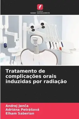 Andrej Jenča, Adriána Petrásová, Elham Saberian - Tratamento de complicações orais induzidas por radiação, Häftad. Tillgänglighet: Lägg i varukorg