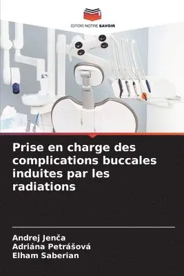 Andrej Jenča, Adriána Petrásová, Elham Saberian - Prise en charge des complications buccales induites par les radiations, Häftad. Tillgänglighet: Lägg i varukorg