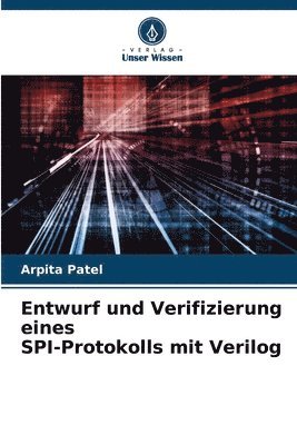 Arpita Patel - Entwurf und Verifizierung eines SPI-Protokolls mit Verilog, Häftad