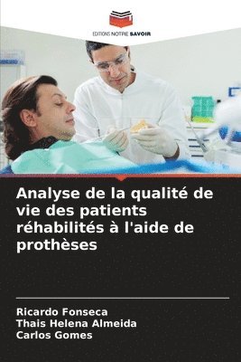 Ricardo Fonseca, Thais Helena Almeida, Carlos Gomes - Analyse de la qualité de vie des patients réhabilités à l'aide de prothèses, Häftad